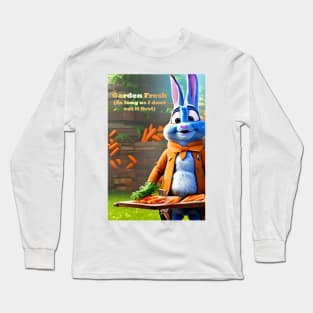 It would be Garden Fresh if I could stop eating everything I harvest Long Sleeve T-Shirt